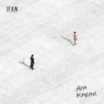 Ifan Seventeen Kembali Membawa Luka dan Kerinduan Lewat “Apa Kabar (Alternative Version)”